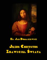 Jezus Chrystus Zbawiciel wiata, Jan Domaszewicz