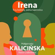 Irena, Magorzata Kaliciska, Basia Grabowska