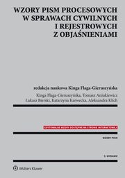 ksiazka tytu: Wzory pism procesowych w sprawach cywilnych i rejestrowych z objanieniami autor: Kinga Flaga-Gieruszyska, Aleksandra Klich, Katarzyna Karwecka, Tomasz Aniukiewicz, ukasz Bierski