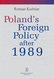 Poland's Foreign Policy after 1989, Roman Kuniar