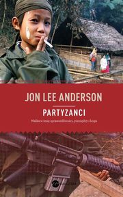 ksiazka tytu: Partyzanci autor: Jon Lee Anderson