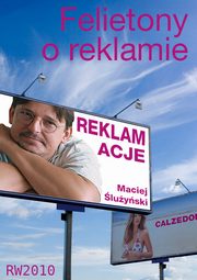 Reklamacje. Felietony o reklamie, Maciej luyski