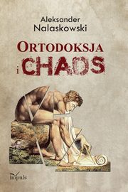 Ortodoksja i chaos, Aleksander Nalaskowski