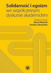 Solidarno i egoizm we wspczesnym dyskursie akademickim, 