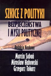 ksiazka tytu: Szkice z polityki bezpieczestwa i myli politycznej - Spis Treci + Wstp autor: 