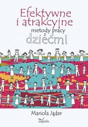 Efektywne i atrakcyjne metody pracy z dziemi, Mariola Jder