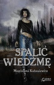 ksiazka tytu: Spali wiedm autor: Magdalena Kubasiewicz