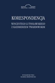 Korespondencja Wincentego Lutosawskiego z Kazimierzem Twardowskim, Wincenty Lutosawski, Kazimierz Twardowski