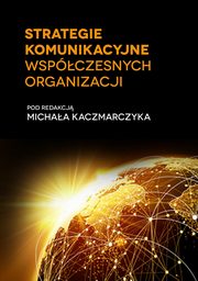 ksiazka tytu: Strategie komunikacyjne wspczesnych organizacji - Joanna Mikosz: Przedsiwzicia promocyjne polskich redakcji prasowych ? komunikacja z nabywcami autor: 