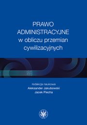 Prawo administracyjne w obliczu przemian cywilizacyjnych, 