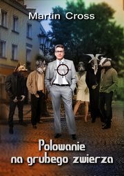 Polowanie na grubego zwierza, Martin Cross
