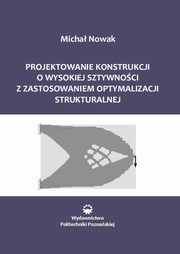 Projektowanie konstrukcji o wysokiej sztywnoci z zastosowaniem optymalizacji struktu-ralnej, Micha Nowak
