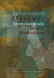 Dyskurs teoretycznoliteracki Janusza Sawiskiego, Emilia Januszek