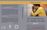 Od ?Przymknij oko? do ?Dziaaj, nie bd jak ja?, Magorzata Sowik