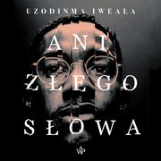 ksiazka tytu: Ani zego sowa autor: Uzodinma Iweala