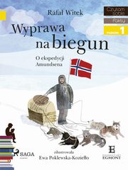 ksiazka tytu: Wyprawa na biegun - O ekspedycji Amundsena autor: Rafa Witek