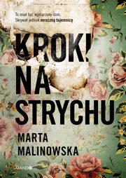 Kroki na strychu, Marta Malinowska