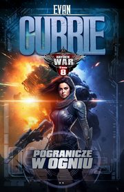 Hayden War. Tom 8. Pogranicze w ogniu, Evan Currie