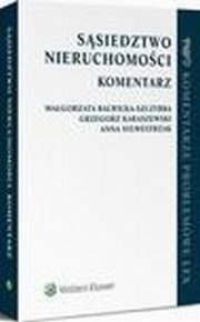 Ssiedztwo nieruchomoci. Komentarz, Anna Sylwestrzak, Grzegorz Karaszewski, Magorzata Balwicka-Szczyrba