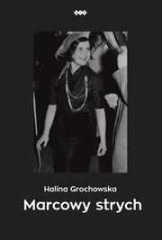 Marcowy strych, Halina Grochowska