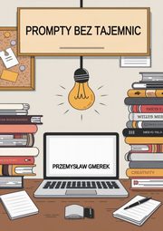 Prompty bez tajemnic, Przemysaw Gmerek