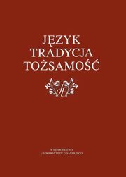 Jzyk ? tradycja ? tosamo, 