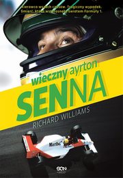 ksiazka tytu: Wieczny Ayrton Senna autor: Richard Williams