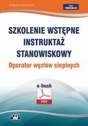 Szkolenie wstpne Instrukta stanowiskowy Operator wzw cieplnych, Bogdan Rczkowski
