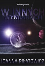 ksiazka tytu: W innych wymiarach autor: Joanna Piatowicz