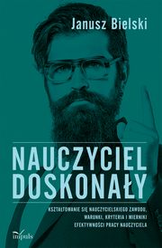 Nauczyciel doskonay, Janusz Bielski
