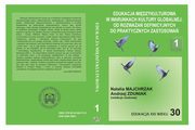 EDUKACJA MIDZYKULTUROWA W WARUNKACH KULTURY GLOBALNEJ. OD ROZWAA DEFINICYJNYCH DO PRAKTYCZNYCH ZASTOSOWA t.1., 