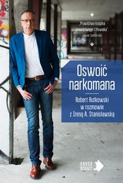 Oswoi narkomana, Irena Stanisawska, Robert Rutkowski