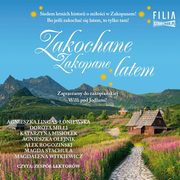 ksiazka tytu: Zakochane Zakopane latem autor: Opracowanie zbiorowe