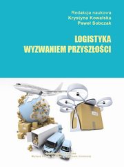 ksiazka tytu: Logistyka wyzwaniem przyszoci - ZRWNOWAONY ACUCH DOSTAW JAKO PRZEJAW SPOECZNEJ ODPOWIEDZIALNOCI PRZEDSIBIORSTW autor: 