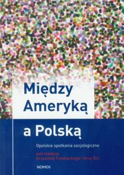 ksiazka tytu: Midzy Ameryk a Polsk autor: 