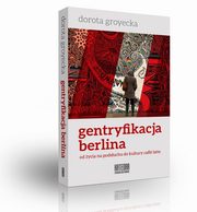 ksiazka tytu: Gentryfikacja Berlina autor: Dorota Groyecka
