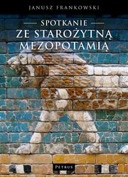 Spotkanie ze Staroytn Mezopotami, Janusz Frankowski