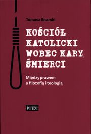 Koci katolicki wobec kary mierci, Tomasz Snarski