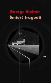 mier tragedii, George Steiner
