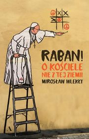 Raban! O kociele nie z tej ziemi, Mirosaw Wleky