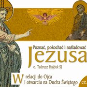 W relacji do Ojca i otwarciu si na Ducha witego, Tadeusz Hajduk