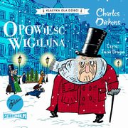 Klasyka dla dzieci. Charles Dickens. Tom 10. Opowie wigilijna, Charles Dickens