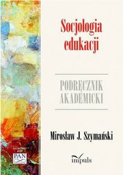 Socjologia edukacji, Mirosaw J. Szymaski