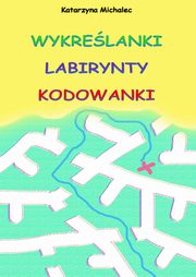 Wykrelanki labirynty kodowanki, Katarzyna Michalec