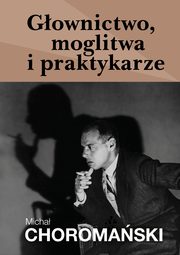 Gownictwo, moglitwa i praktykarze, Micha Choromaski