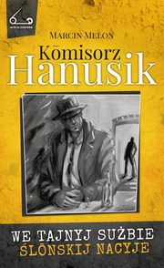 Komisorz Hanusik 2, Marcin Melon