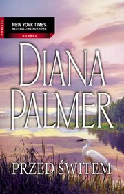 Przed witem, Diana Palmer