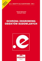 Ochrona odgromowa obiektw budowlanych, Renata Markowska, Andrzej W. Sowa