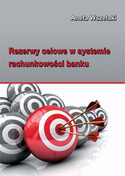 Rezerwy celowe w systemie rachunkowoci banku, Aneta Wszelaki