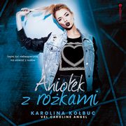 Anioek z rkami, Karolina Kobuc Vel. Caroline Angel